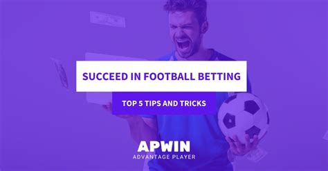 5 Tips to Succeed in Football Betting .